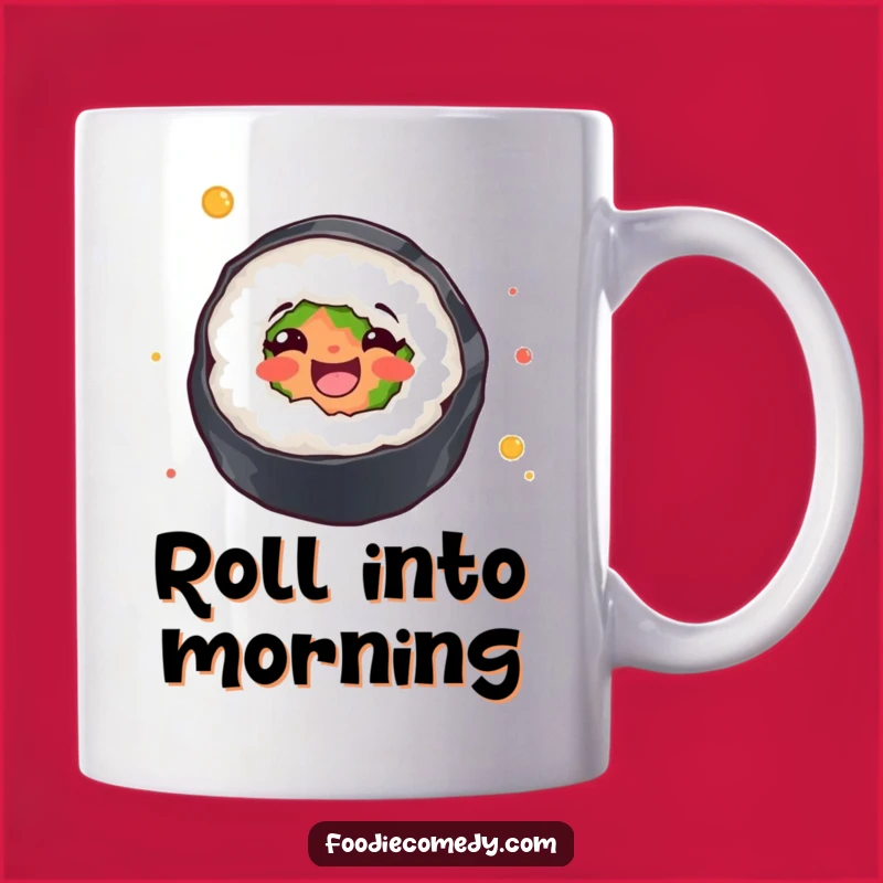 Funny Sushi Roll Mug: Roll with Laughter and Joyful Mornings!