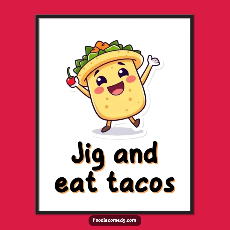 Funny Taco Jig Digital Art: Instant Fiesta for Your Walls! A Hilarious Download