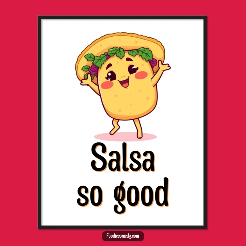 Funny Taco Salsa Poster: Hilarious Dancing Food Art for Your Walls