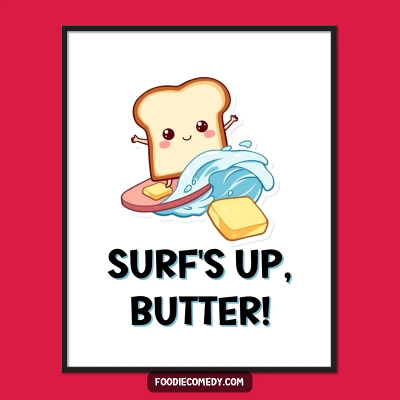 Funny Bread Poster: Surfing Slice Art Print, Hilarious Breakfast Food Decor Gift