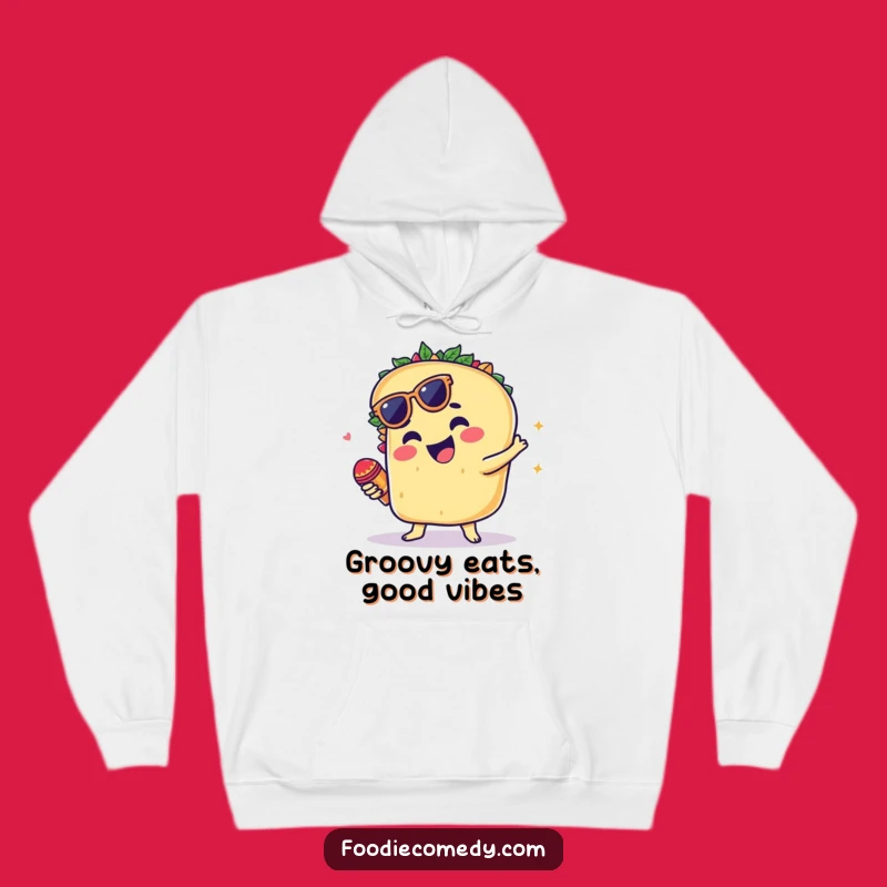 Funny Groovy Taco Hoodie - Cozy Fiesta Party Wear!
