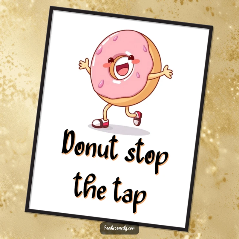Funny Free Printable wall art: A cheerful donut tap-dancing with great energy and a playful, sweet design.