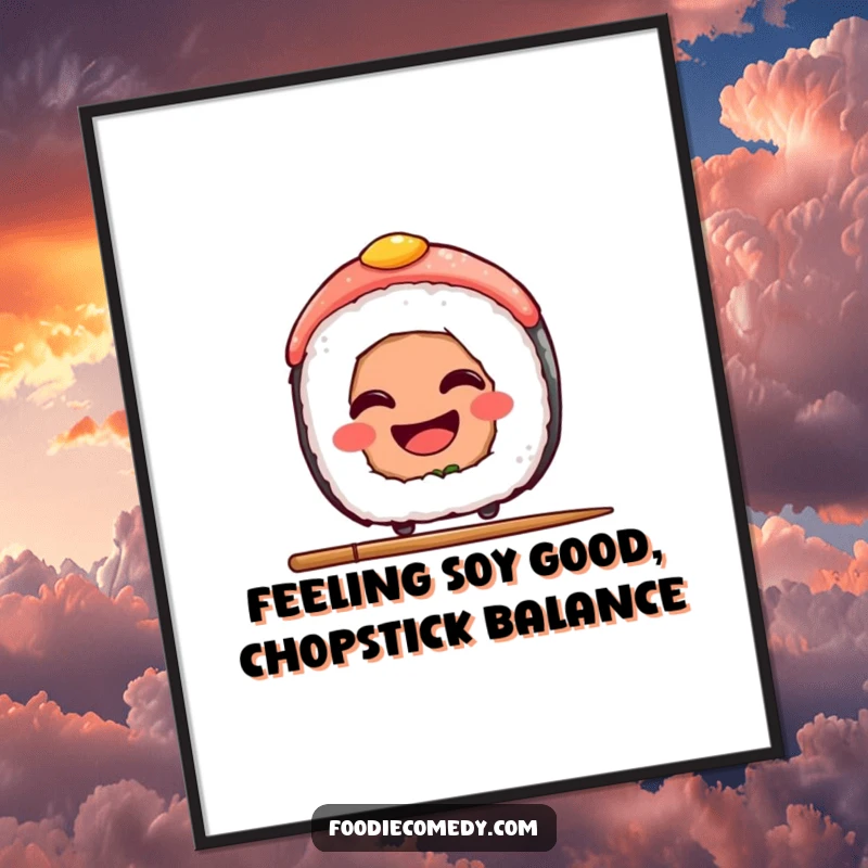 Funny Free Printable Wall Art: A sushi slice grinning widely while demonstrating impressive balance on a chopstick.