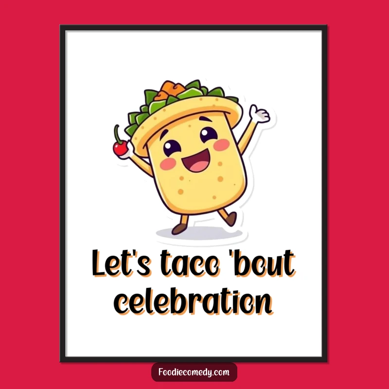 Funny Free Printable Wall Art: Taco Jig Humorous Downloadable Decor for Fiesta!