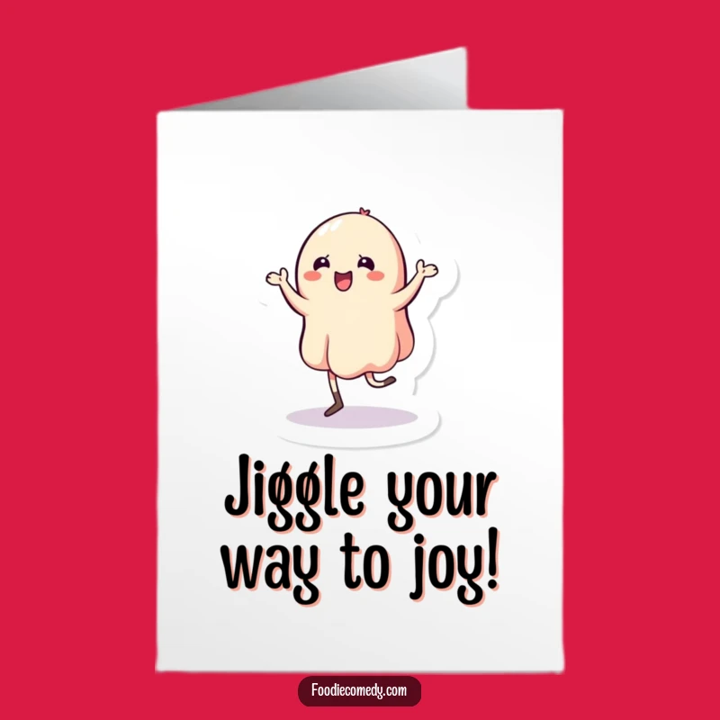 Free Printable Wobbly Jelly Jig Birthday Card - Funny Downloadable Gift