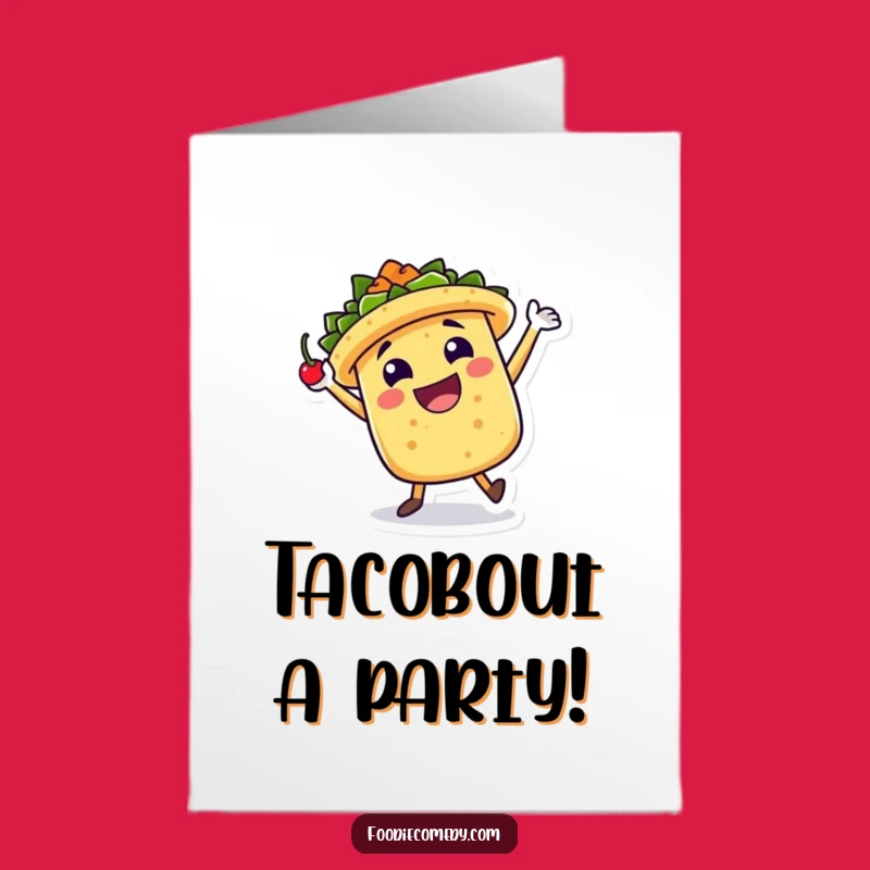 Free Printable Birthday Card: Taco Jig Funny Downloadable Gift for Fiesta!