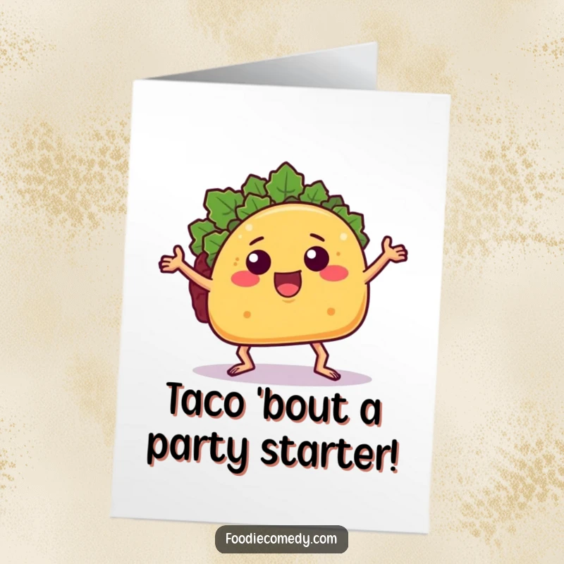 Funny Free Printable Birthday Card: A taco with arms and legs busts a groovy dance move, celebrating a birthday.