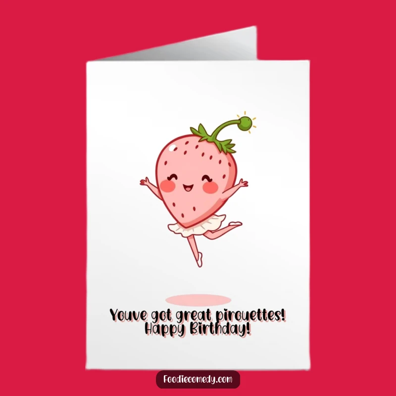 Free Printable Funny Birthday Card: Ballet Strawberry, Delicate Dance, Downloadable Print-at-Home Fun
