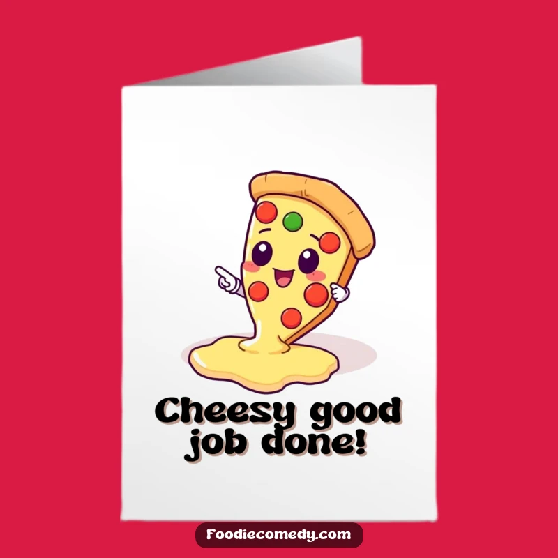 Free Printable Congrats Card: Cheesy Pizza Point - Deliciously Funny Downloadable!