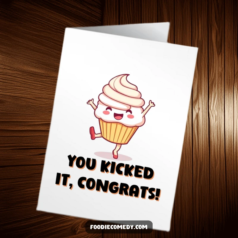 Funny Free Printable Congratulations Card: Exuberant cupcake doing a lively kick, celebrating success. A dynamic and cheerful design.
