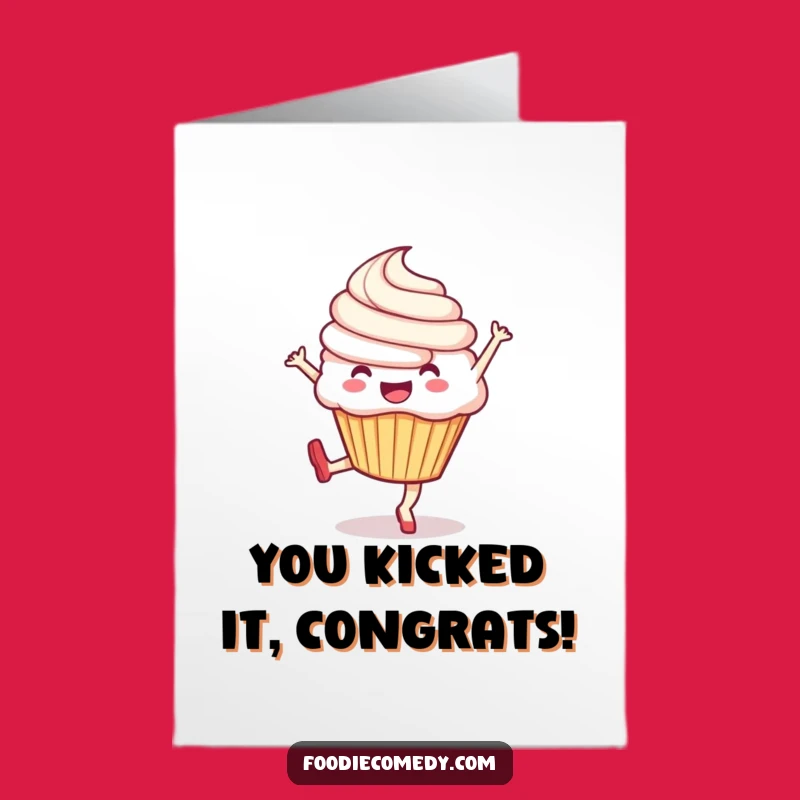 Free Printable Congrats Card: Funny Cupcake Kick Greeting, Perfect DIY Downloadable Gift!