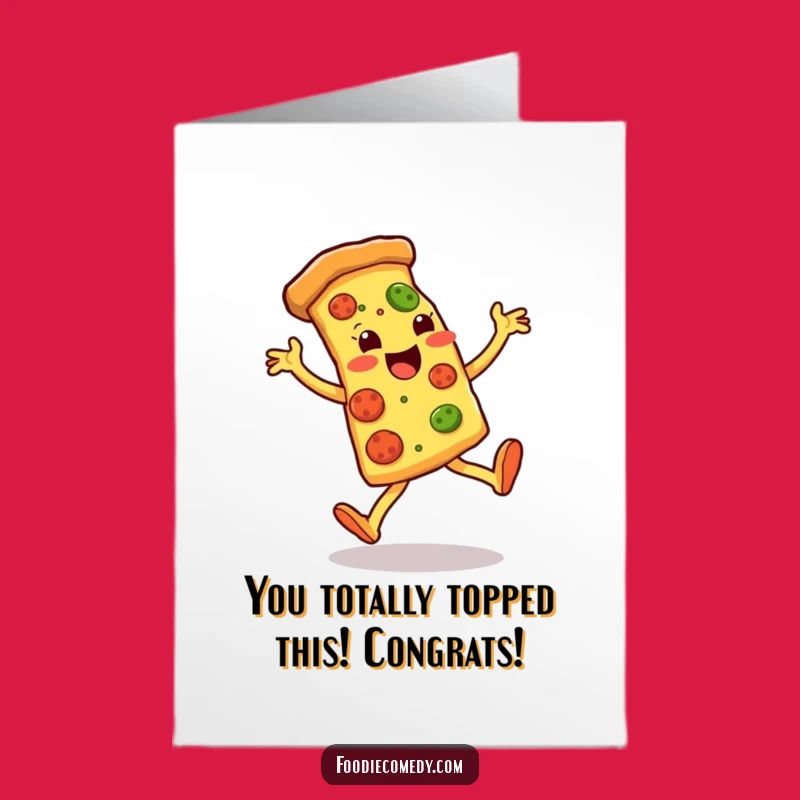 Free Printable Pizza Slice Congrats: Funny Dancing Card, Downloadable Gift for Your Achievement