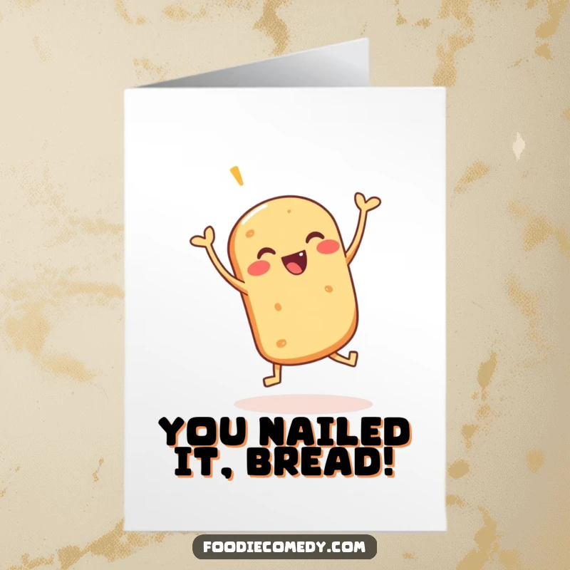 Funny Free Printable Congratulations Card: A happy bread roll doing a jig, celebrating your fantastic accomplishment with glee.