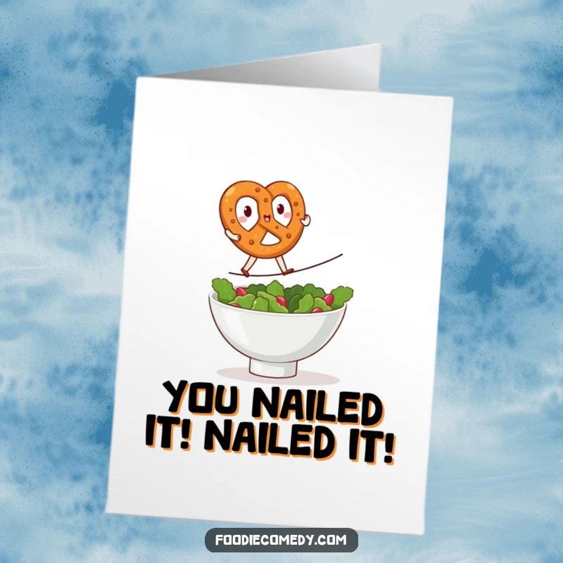 Funny free printable congratulations card: A determined kawaii pretzel carefully balancing on a tightrope above a salad bowl, a unique congrats message.