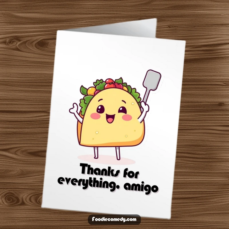 Funny Free Printable Thank You Card featuring a smiling taco with little legs, holding a spatula high, conveying heartfelt thanks with a fiesta.