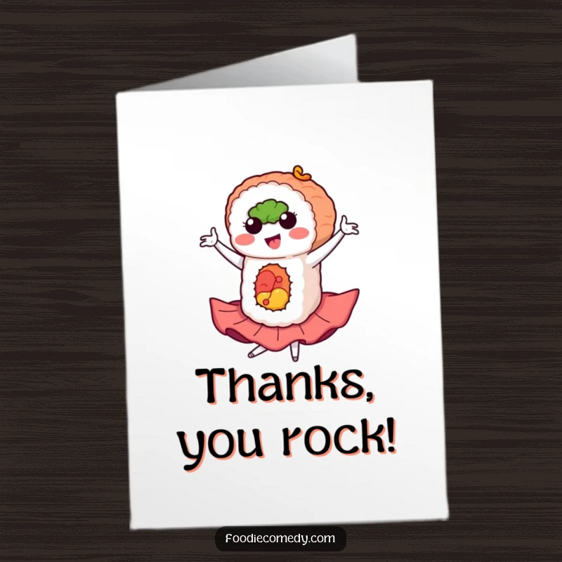 Funny Free Printable Thank You Card: A sushi roll striking a dramatic flamenco pose, sending thanks with elegant movement.