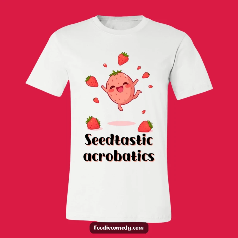 Funny Strawberry Cartwheel T-Shirt: Wearable Humor for Fruit Fanatics and Fun Lovers