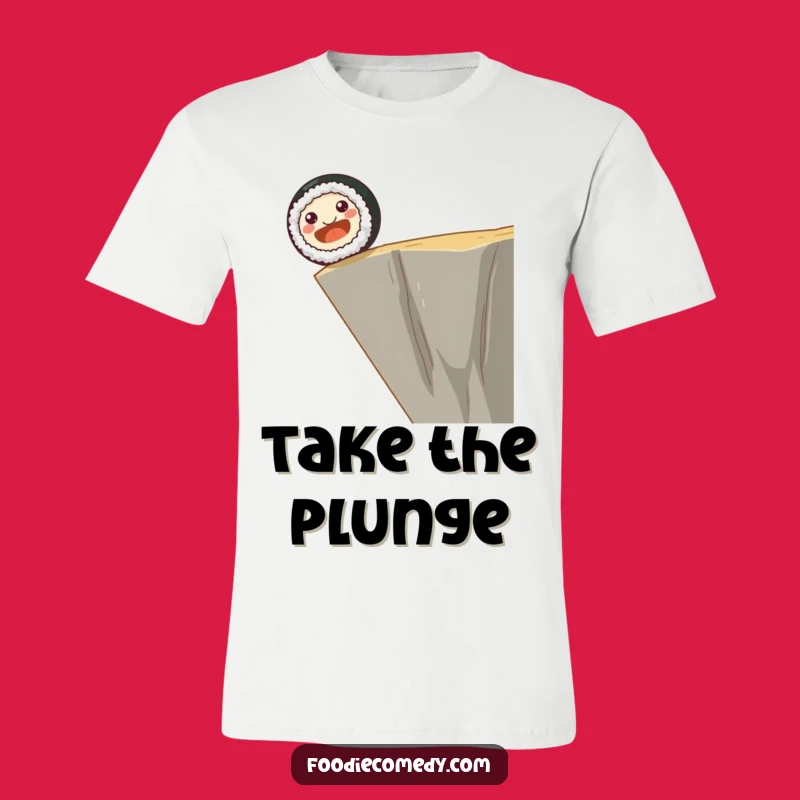Funny Sushi Roll Cliff Dive T-Shirt - Hilarious Foodie Adventure Tee