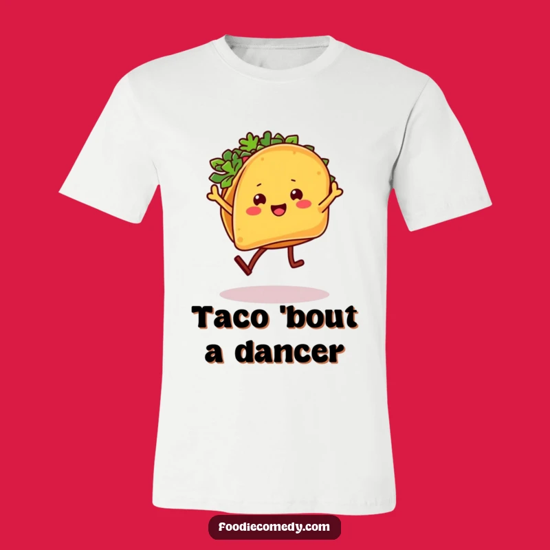 Funny Taco Salsa Dancer T-Shirt: Wear Your Fiesta Spirit